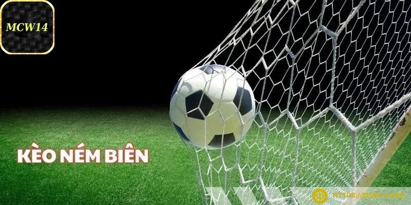 Giải thích về kèo ném biên