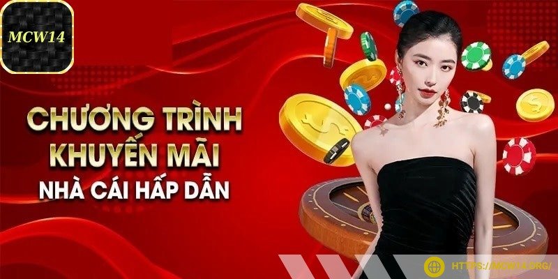 Khuyến mãi MCW14 được thiết kế linh hoạt